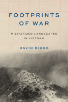 Footprints of War: Militarized Landscapes in Vietnam 0295749733 Book Cover