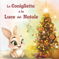 La Coniglietta e la Luce del Natale: Una Storia di Natale Speciale tutta da Scoprire B0DPL2BXKK Book Cover