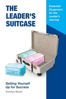 The Leader's Suitcase: Setting Yourself Up for Success 192235760X Book Cover