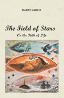 The Field of Stars: On the Path of Life 1549921290 Book Cover