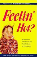 Feelin' Hot? A Humorous, Informative and Truthful Look at Menopause 0974161802 Book Cover