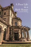 A Poor Life in a Rich House 164530406X Book Cover