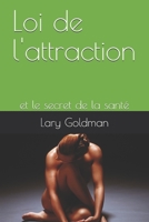 Loi de l'attraction: et le secret de la santé 1691277991 Book Cover