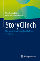 StoryClinch: Wie Marken den Kampf um Relevanz gewinnen (German Edition) 3658520078 Book Cover