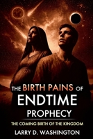 The Birth Pains of Endtime Prophecy B0FS9YR8LV Book Cover