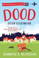 Dood door ossenkar: Een moord op Onafhankelijkheidsdag in Costa Rica (Reizen Kan Moord Zijn Cozy Mysteries) (Dutch Edition) 9083650650 Book Cover