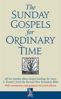 The Sunday Gospels for Ordinary Time: All the Sunday Mass Gospel readings for years A, B and C from the Revised New Jerusalem Bible, with reflections for personal reading 0232534780 Book Cover