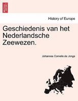 Geschiedenis van het Nederlandsche Zeewezen. 1241538158 Book Cover