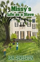 Missy's Life as a Slave 1960499645 Book Cover