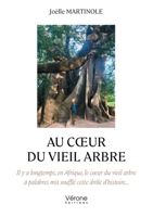 Au coeur du vieil arbre: Il y a longtemps, en Afrique, le coeur du vieil arbre à palabres m'a soufflé cette drôle d'histoire B0DF1WT6ZD Book Cover