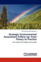 Strategic Environmental Assessment Follow-up: from Theory to Practice: Case studies from England and Canada 3848417340 Book Cover