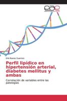 Perfil lipídico en hipertensión arterial, diabetes mellitus y ambas: Correlación de variables entre las patologías 6139119014 Book Cover