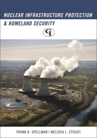Nuclear Infrastructure Protection and Homeland Security 1605907138 Book Cover