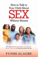 How to Talk to Your Child about Sex Without Shame 1957809493 Book Cover