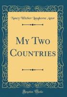 My Two Countries (Classic Reprint) 1396319220 Book Cover