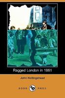 RAGGED LONDON IN 1861 (Rise of Urban Britain) 1446521761 Book Cover