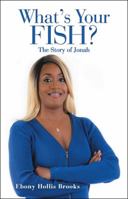 What’s Your Fish?: The Story of Jonah 1973633248 Book Cover