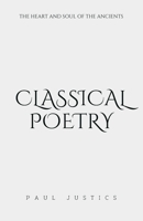 Classical Poetry: The Heart and Soul of the Ancients B0BVSXB7V2 Book Cover