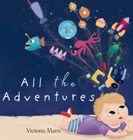 All the Adventures 0975622579 Book Cover