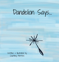 Dandelion Says 1087901529 Book Cover