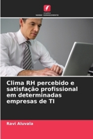 Clima RH percebido e satisfação profissional em determinadas empresas de TI (Portuguese Edition) 6630252810 Book Cover