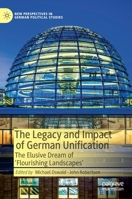 The Legacy and Impact of German Unification: The Elusive Dream of 'Flourishing Landscapes' 3030971538 Book Cover
