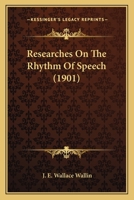 Researches On The Rhythm Of Speech 1437055141 Book Cover