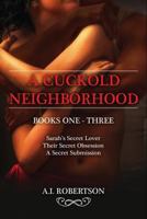 A Cuckold Neighborhood : A Collection of Books 1-3 1983313939 Book Cover