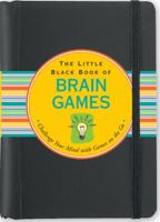 The Little Black Book of Brain Games (Brain Teasers) (Little Black Books 1593597681 Book Cover