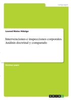 Intervenciones e inspecciones corporales. An�lisis doctrinal y comparado 3346276163 Book Cover