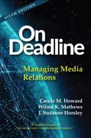 On Deadline: Managing Media Relations 1478603402 Book Cover