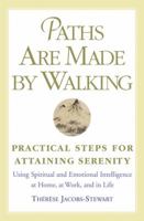 Paths are Made by Walking : Practical Steps for Attaining Serenity 0446530670 Book Cover