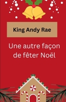 Une autre façon de fêter Noël B0BGZM9MTZ Book Cover