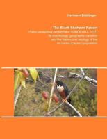 The Black Shaheen Falcon (Falco peregrinus peregrinator SUNDEVALL 1837), its morphology, geographic 3831136262 Book Cover