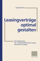 Leasingvertrage Optimal Gestalten: Vertragsformen, VOR- Und Nachteile Des Leasing, Steuerliche Analyse 3409237372 Book Cover