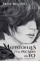 Mefistófeles y el pecado del yo (Spanish Edition) 9564091438 Book Cover