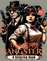 Dashing Gangsters: A Coloring Book B0BW2KJN8P Book Cover