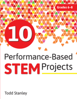 10 Performance-Based STEM Projects for Grades 6-8 1618217984 Book Cover