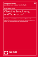 Objektive Zurechnung Und Tatherrschaft: Ein Beitrag Zu Dem Verhaltnis Von Tatherrschaftslehre Und Objektiver Zurechnungslehre Am Beispiel Der Eigenverantwortlichen Selbst- Und Der Einverstandlichen Fr 3848759373 Book Cover