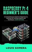 RASPBERRY Pi 4 BEGINNER's GUIDE : The Complete User Manual for Beginners to Set up Innovative Projects on Raspberry Pi 4 (2020 Edition) 165753975X Book Cover