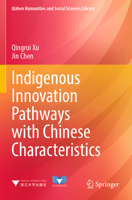 Indigenous Innovation Pathways with Chinese Characteristics (Qizhen Humanities and Social Sciences Library) 9819952018 Book Cover