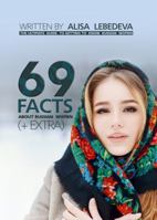 69 Facts About Russian Women + Some Extra: The Ultimate Guide to Getting to Know Russian Women. 1732267405 Book Cover