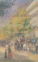 Transforming Paris: The Life and Labors of Baron Haussmann 0226410382 Book Cover