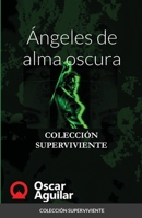 �ngeles de alma oscura 1716650887 Book Cover