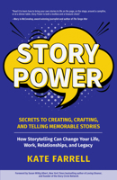 Story Power: Secrets to Creating, Crafting, and Telling Memorable Stories 1642501972 Book Cover