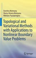 Topological and Variational Methods with Applications to Nonlinear Boundary Value Problems 1461493226 Book Cover