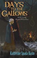 Days to the Gallows: A Novel of the Hartford Witch Panic 1536978043 Book Cover