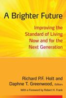 A Brighter Future: Improving the Standard of Living Now and for the Next Generation 0765634899 Book Cover