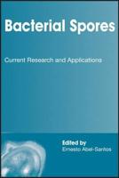 Bacterial Spores: Current Research and Applications 1908230002 Book Cover