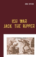 Ich war Jack the Ripper 3755778122 Book Cover